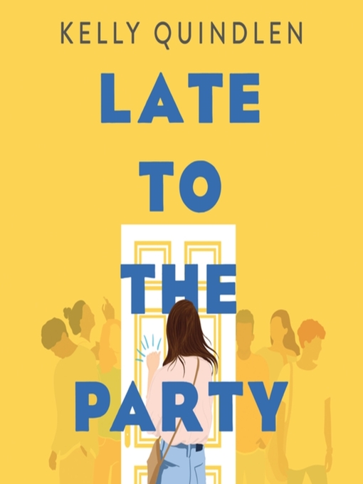 Title details for Late to the Party by Kelly Quindlen - Wait list